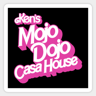 Ken’s Mojo Dojo Casa House - I am Kenough Magnet